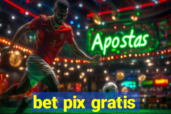 bet pix gratis